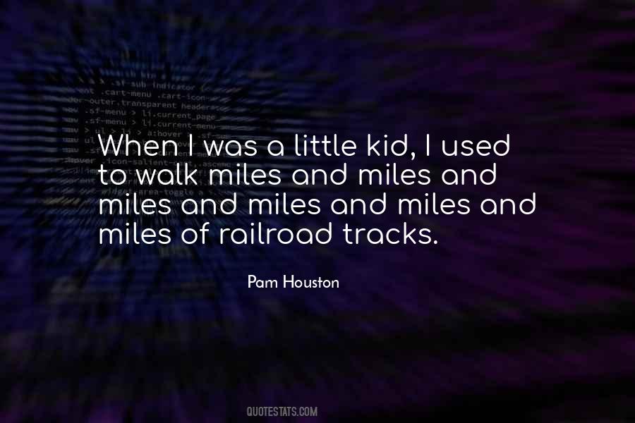 Miles To Walk Quotes #964652