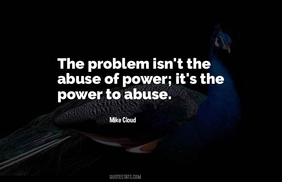 Quotes About The Abuse Of Power #1251920