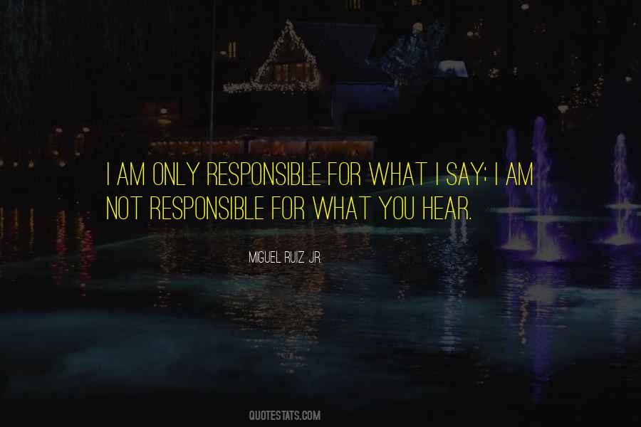 I Am Not Responsible Quotes #1104917