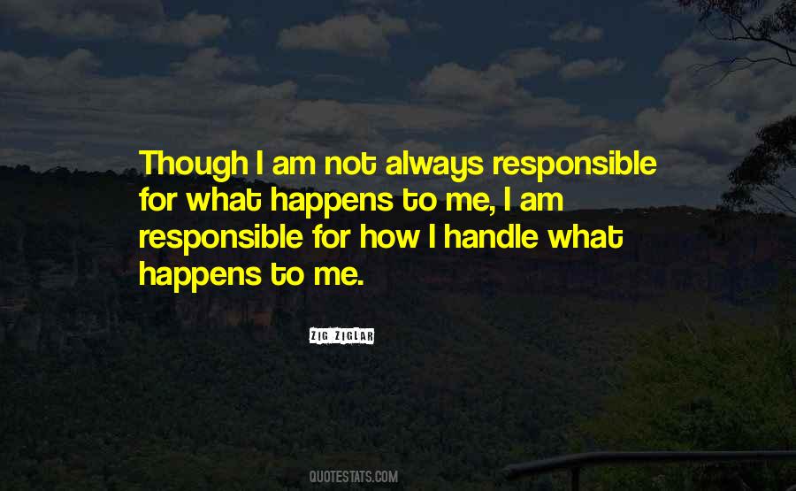 I Am Not Responsible Quotes #1536787