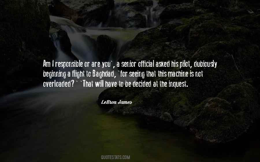 I Am Not Responsible Quotes #566502