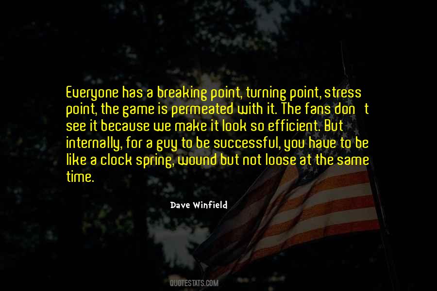 Everyone Has A Breaking Point Quotes #174045