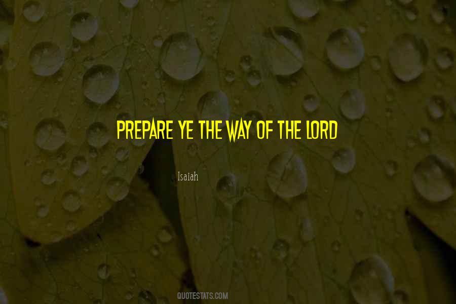 Prepare Ye The Way Of The Lord Quotes #820904