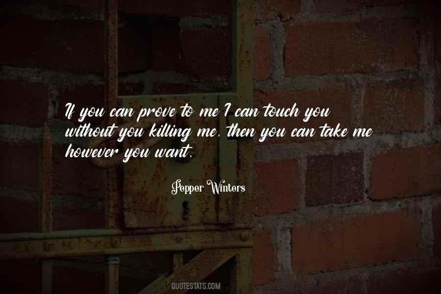 I Want You To Touch Me Quotes #1009881