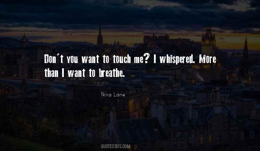 I Want You To Touch Me Quotes #1270693