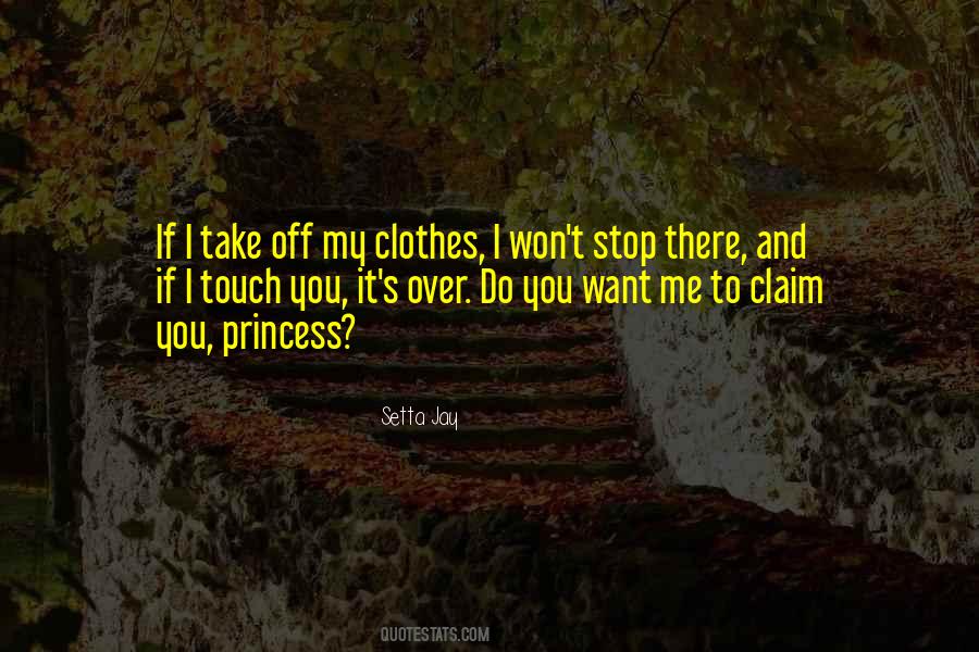 I Want You To Touch Me Quotes #1524912