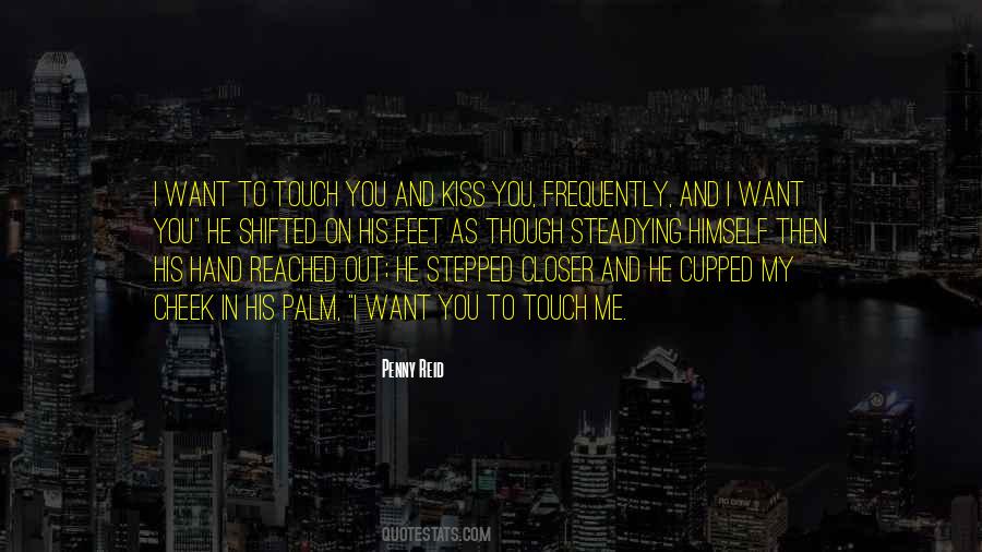 I Want You To Touch Me Quotes #1664184