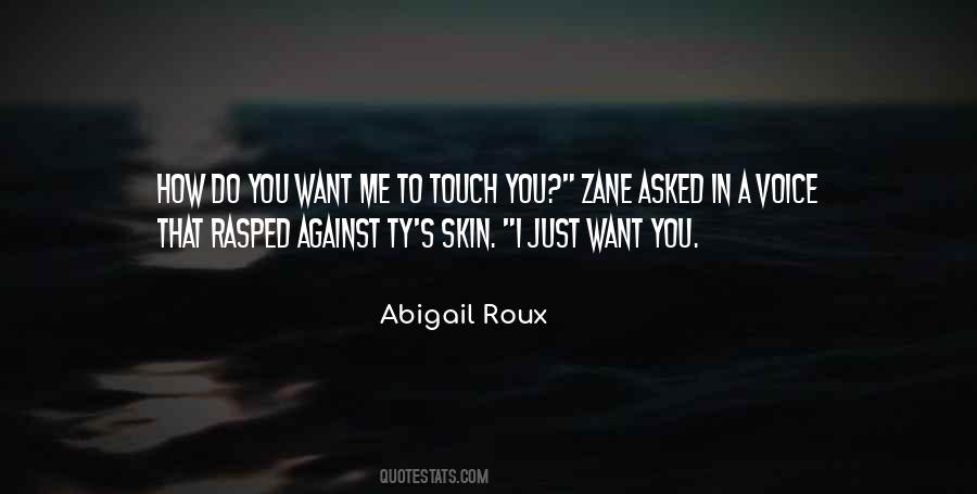 I Want You To Touch Me Quotes #408335