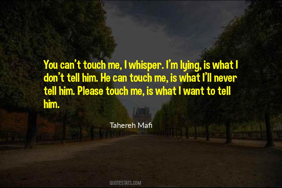I Want You To Touch Me Quotes #878086