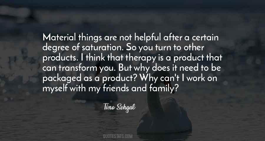Need My Friends Quotes #1216119