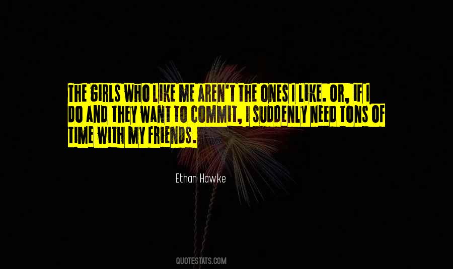 Need My Friends Quotes #1485274
