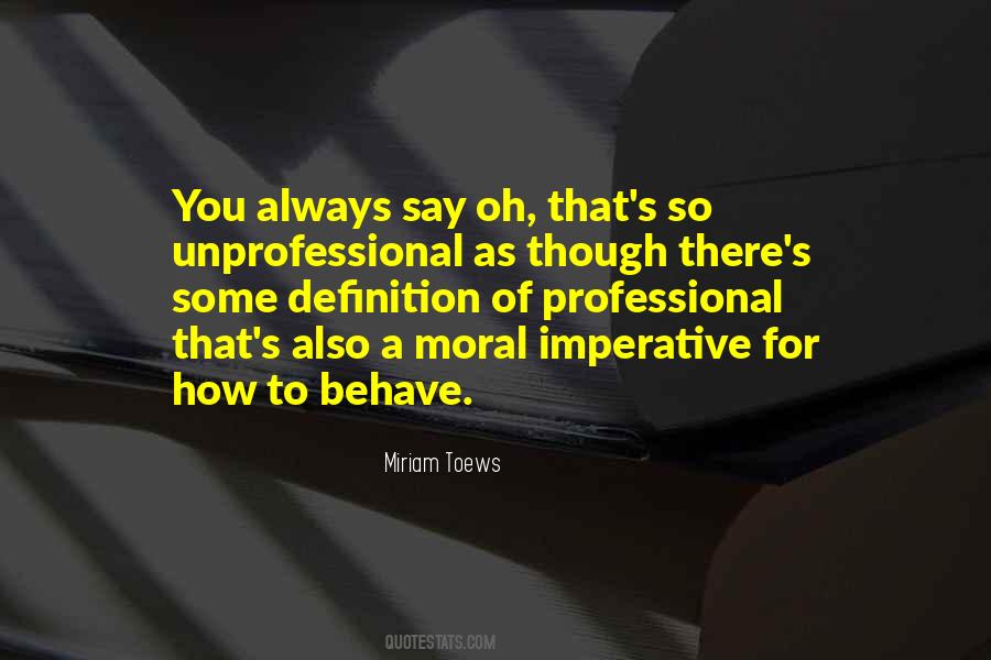 How You Behave Quotes #507428