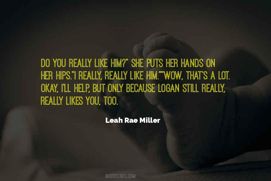 I Really Like Him Quotes #423175