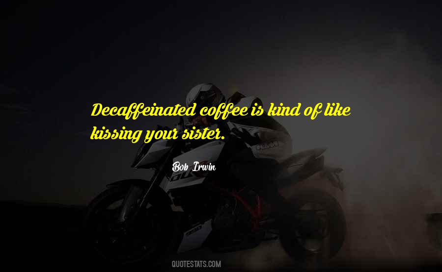 Kissing Your Sister Quotes #701763