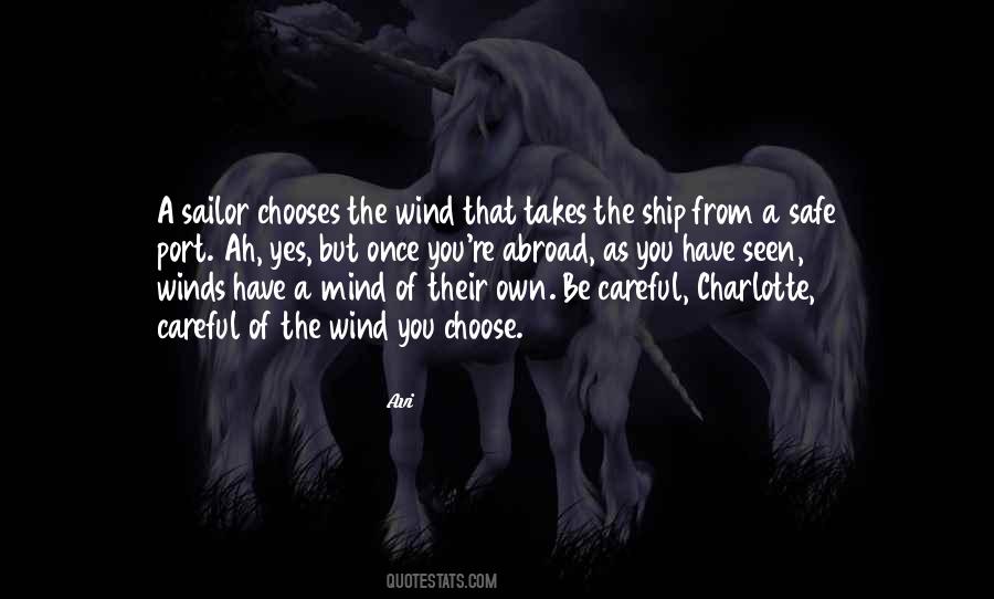 Be Careful What You Choose Quotes #600105