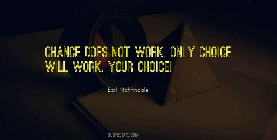 Choice Not Chance Quotes #1144065