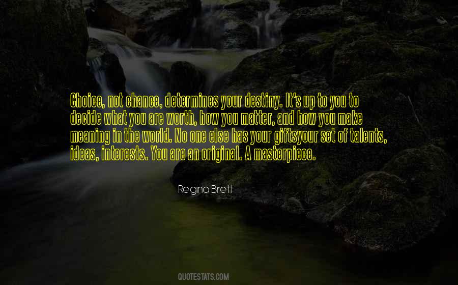 Choice Not Chance Quotes #1650795