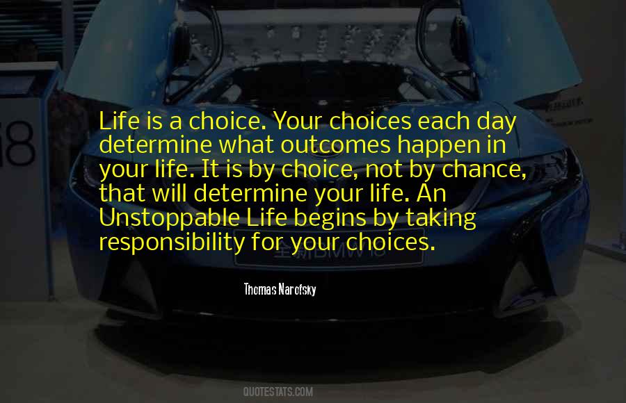 Choice Not Chance Quotes #1876805