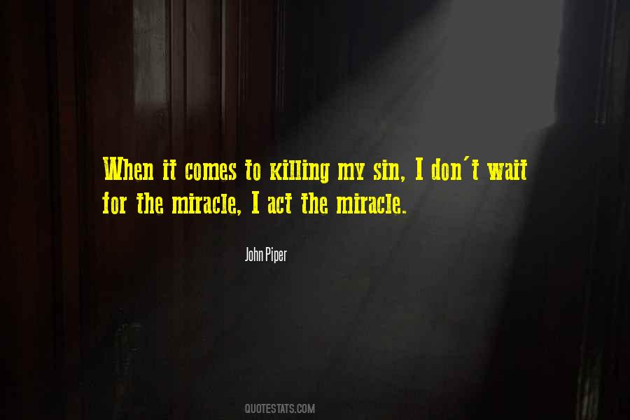 Waiting Is Killing Me Quotes #1834393