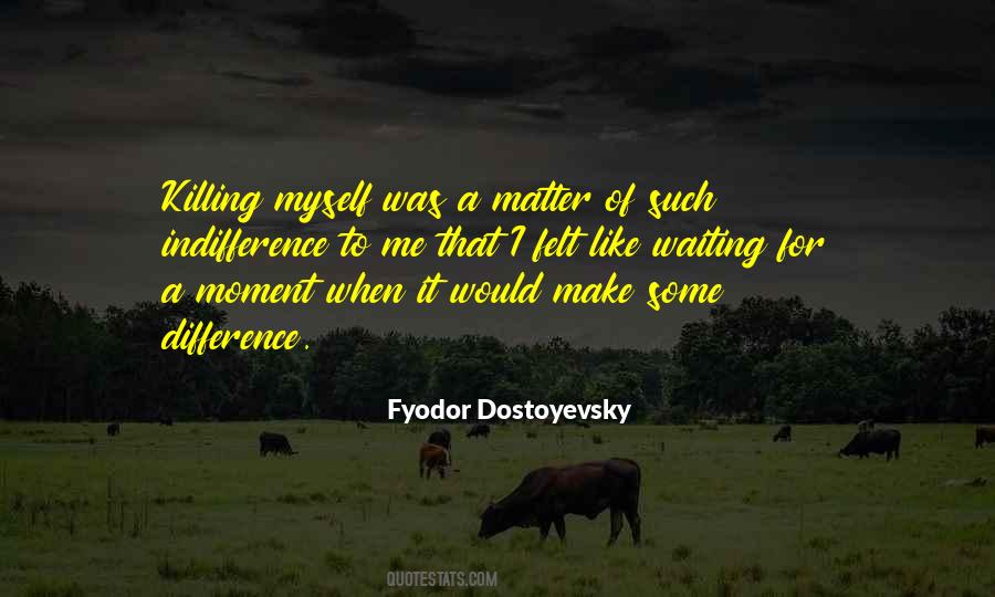 Waiting Is Killing Me Quotes #285837