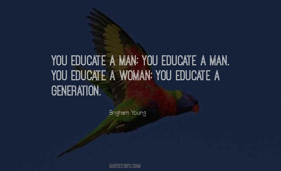 If You Educate A Man Quotes #720526