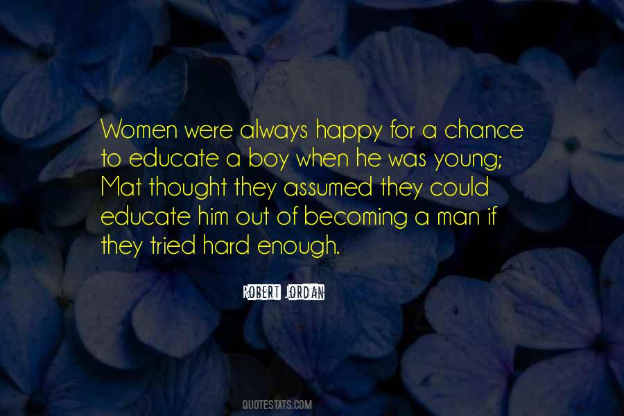 If You Educate A Man Quotes #976775