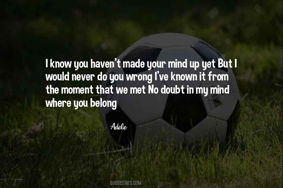 I Never Met You Quotes #1679801