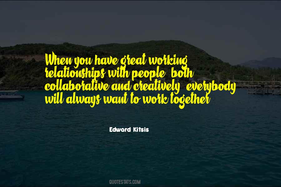 Quotes About Great Working Relationships #1176505