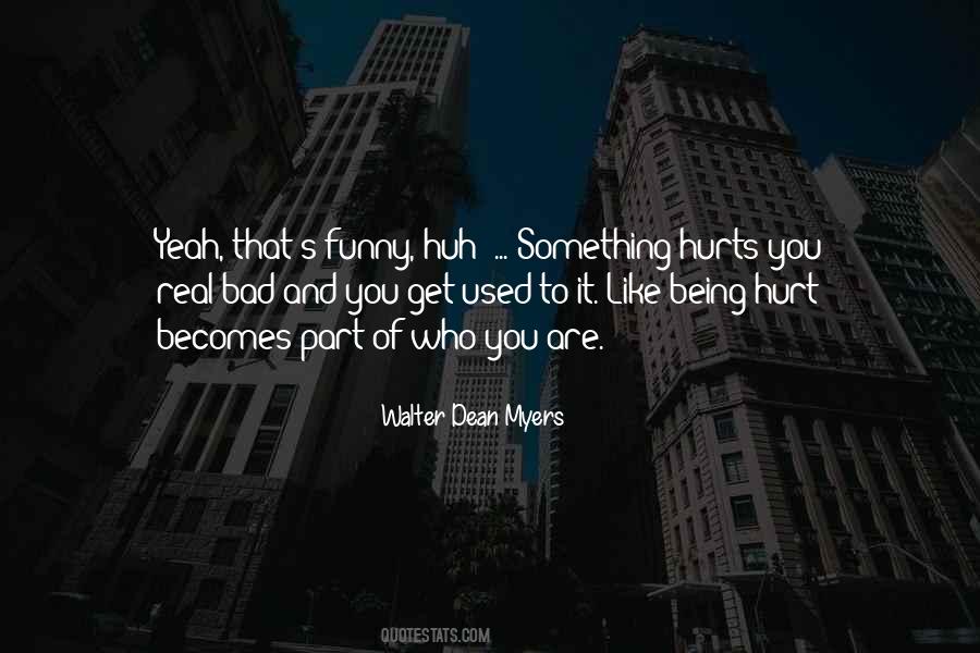 Funny But Hurt Quotes #1446250