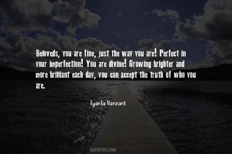 Just Accept Who You Are Quotes #447449