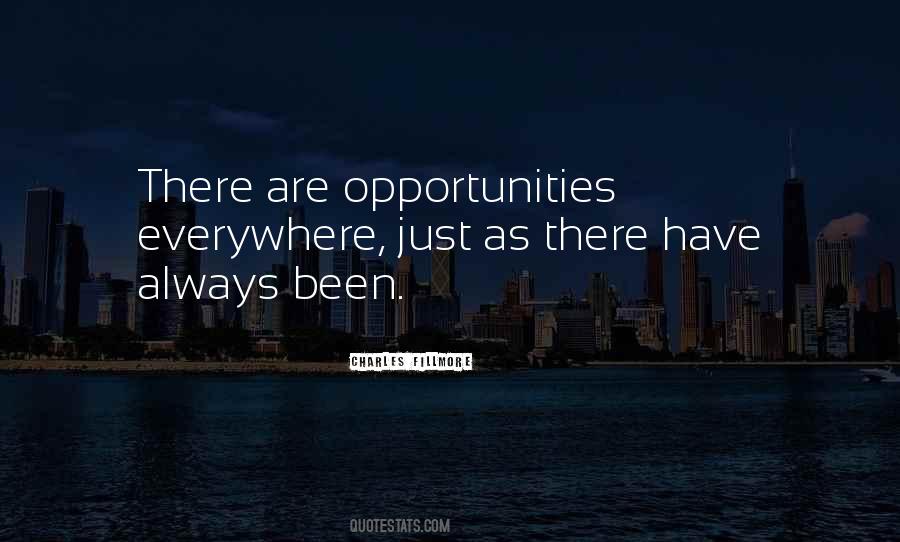 Opportunities Are Everywhere Quotes #1397630