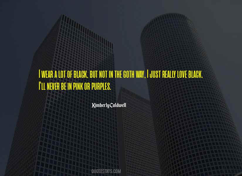 I Just Love The Way Quotes #661550