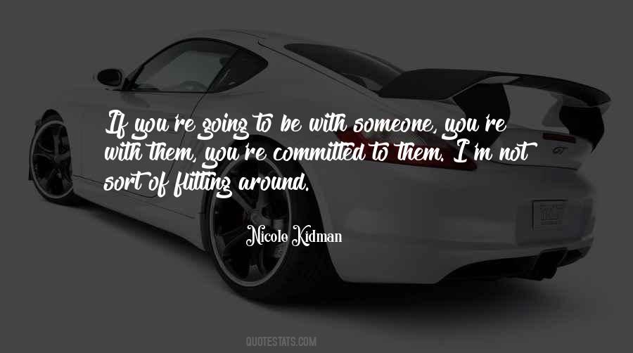 Committed To Someone Quotes #1320508