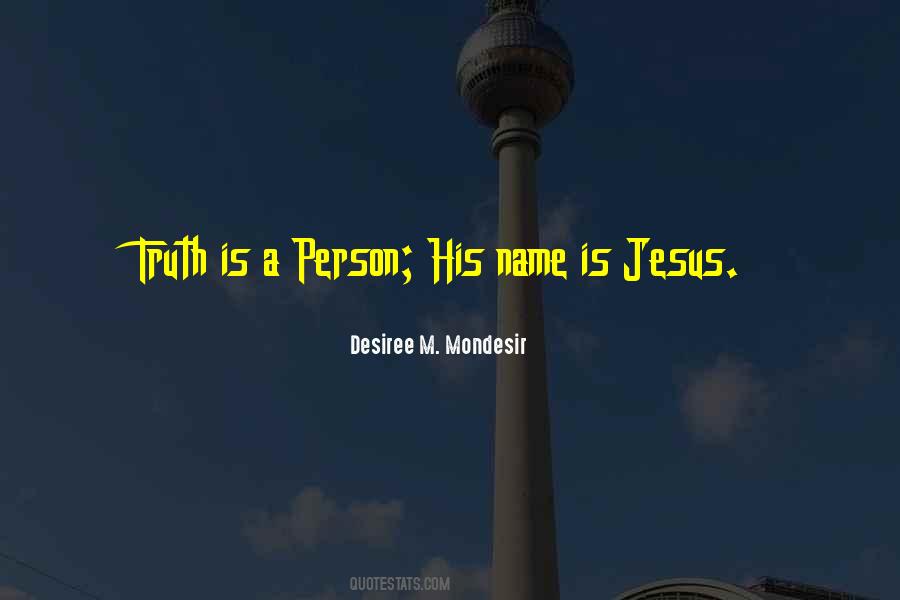 Truth Is A Person Quotes #762951