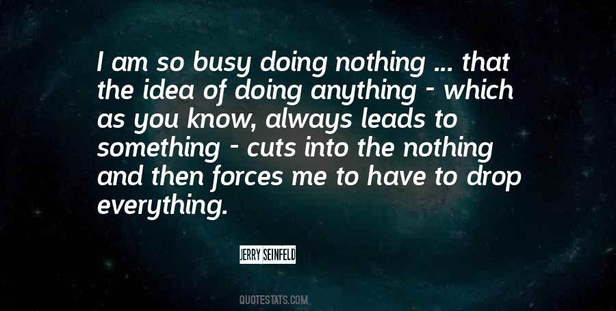 I Am Always Busy Quotes #1795115