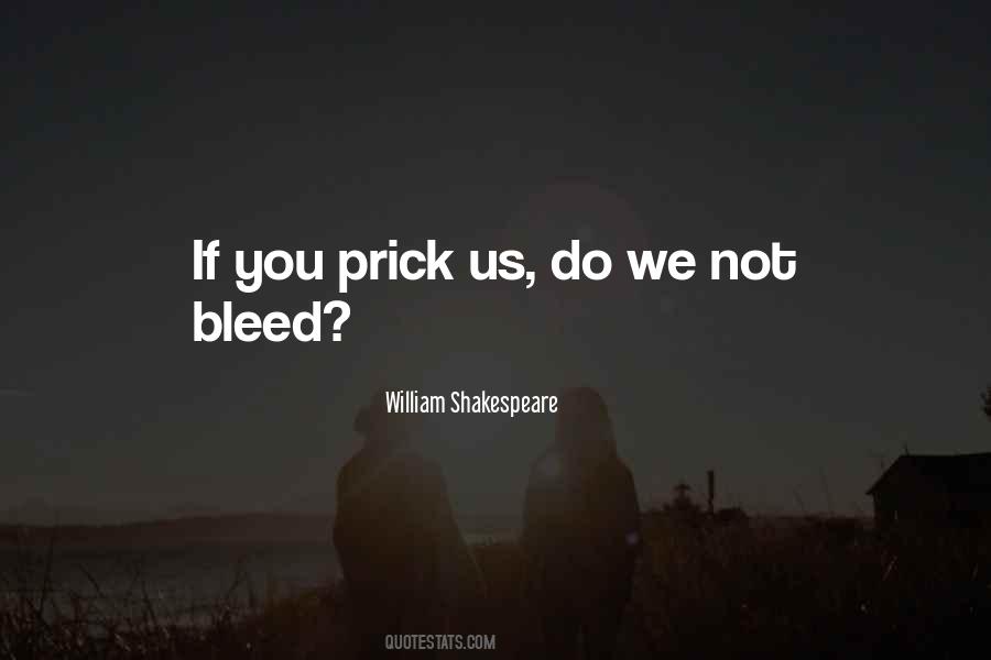 Prick Us Do We Not Bleed Quotes #565543