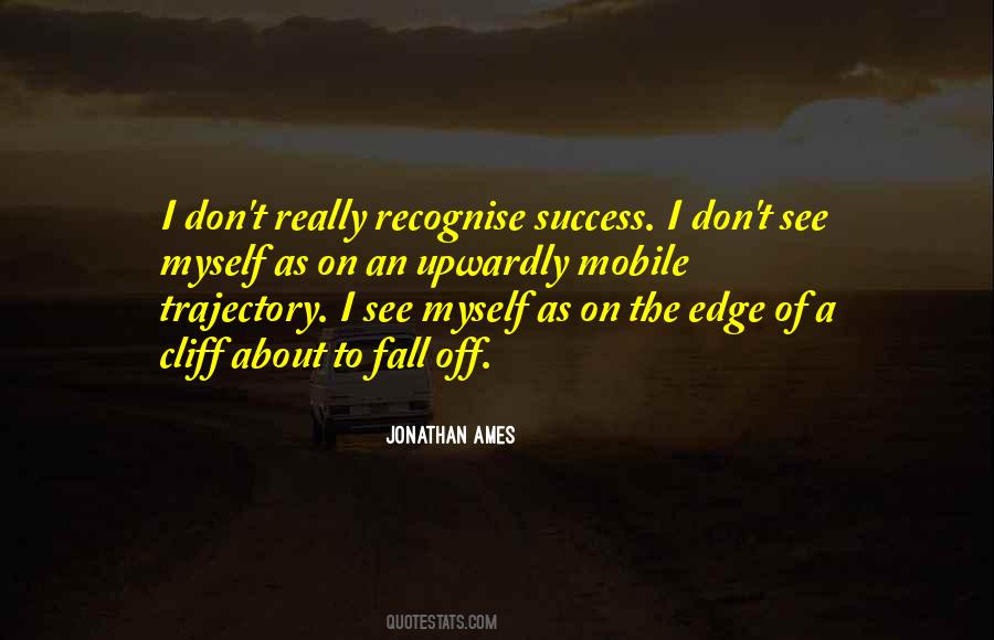Edge Of A Cliff Quotes #1041994