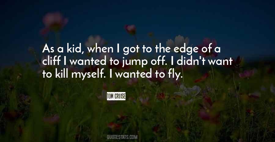 Edge Of A Cliff Quotes #996235