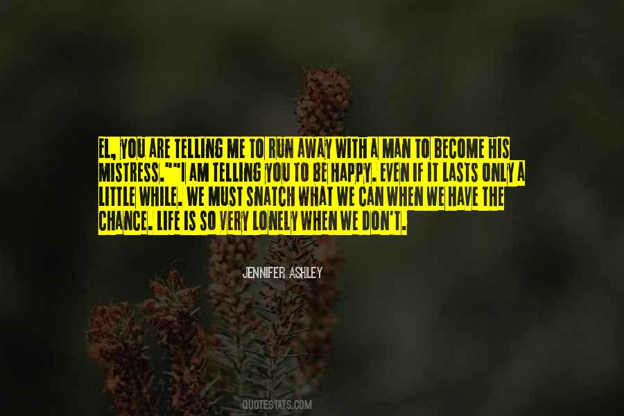 When A Man Is Happy Quotes #139728