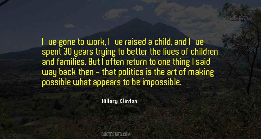 Politics Is The Art Of The Possible Quotes #1236351