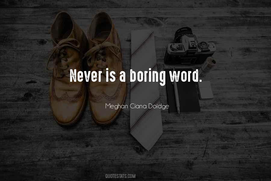 Never Boring Quotes #491768