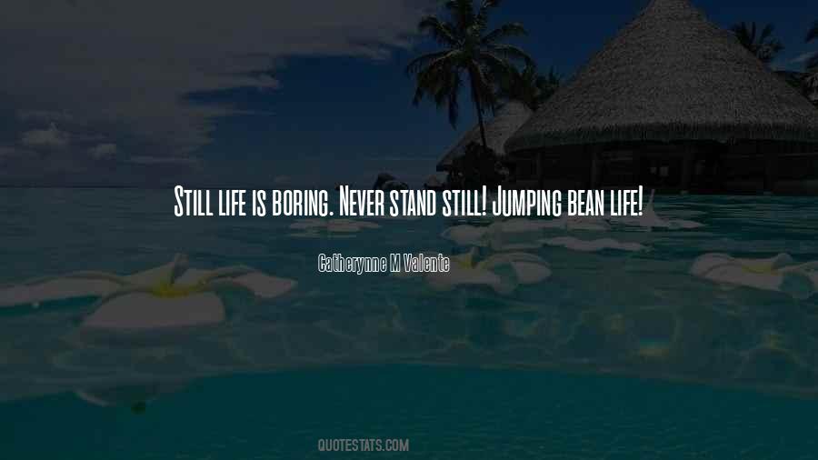 Never Boring Quotes #55108