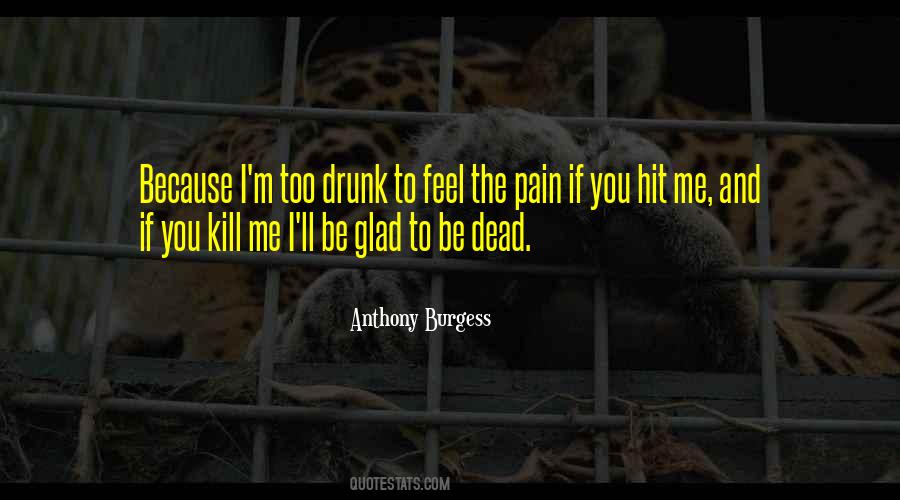The Pain I Feel Quotes #1016908