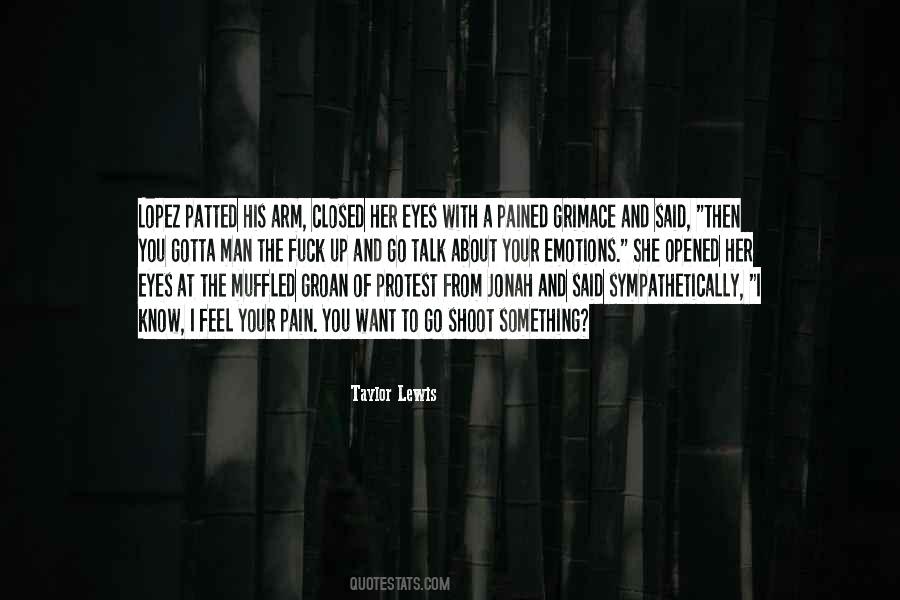 The Pain I Feel Quotes #1566009