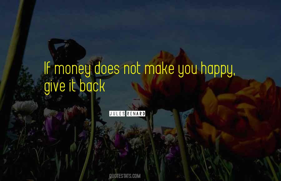 Money Make You Happy Quotes #1464779