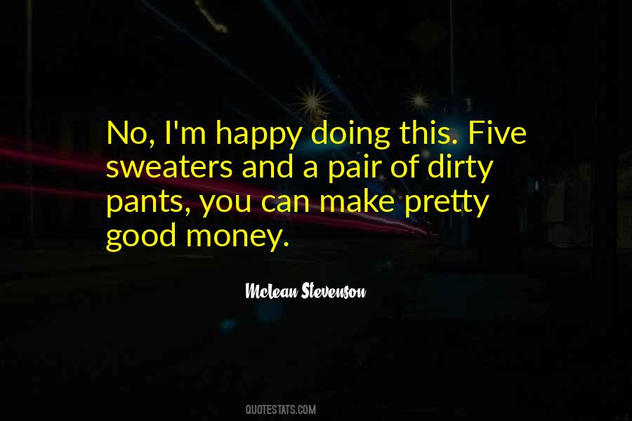 Money Make You Happy Quotes #1651539