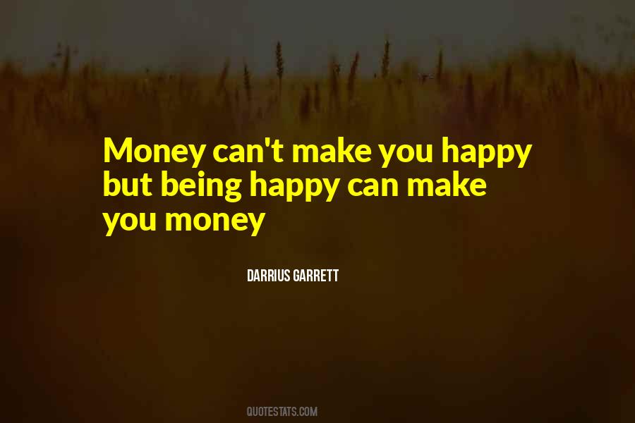 Money Make You Happy Quotes #1660395