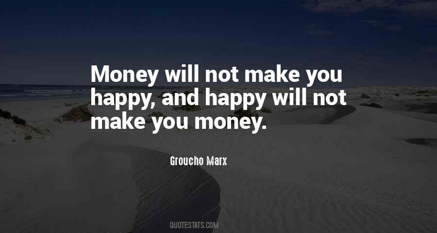 Money Make You Happy Quotes #229864