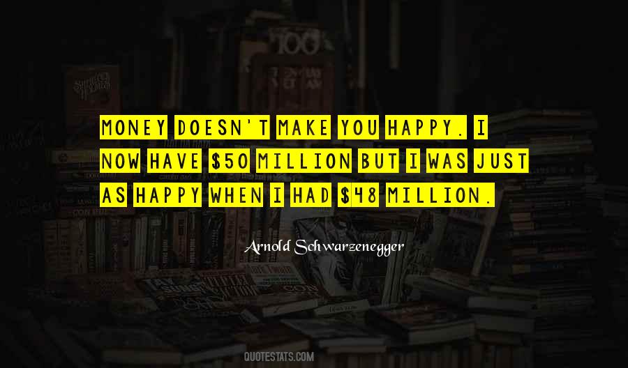 Money Make You Happy Quotes #414001