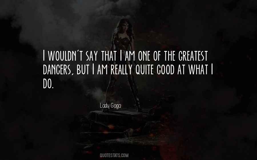 What Am I Good At Quotes #594044